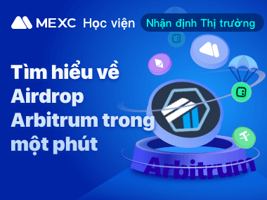 Tìm hiểu về Airdrop Arbitrum trong một phút