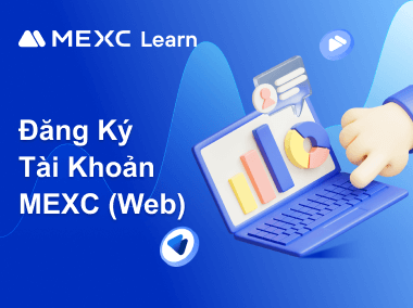 Đăng Ký Tài Khoản MEXC (Web)