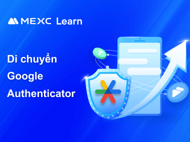 Hướng Dẫn Chuyển Google Authenticator Trên MEXC Sang Điện Thoại Mới