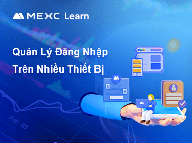 Hướng Dẫn Đăng Nhập Tài Khoản MEXC Trên Nhiều Thiết Bị