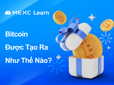 Bitcoin Được Tạo Ra Như Thế Nào?