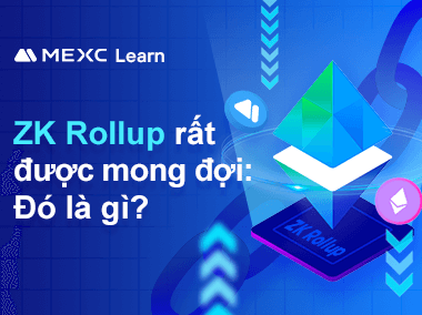 ZK Rollup rất được mong đợi: Đó là gì?